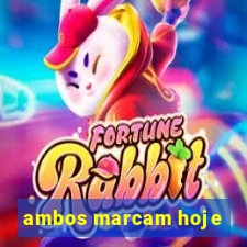 ambos marcam hoje